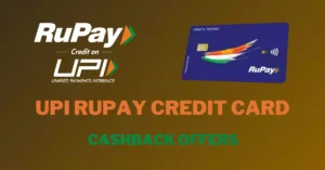 UPI Rupay Credit Card Offers to earn Cashback
